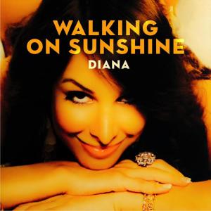 Dengarkan lagu Walking On Sunshine nyanyian Diana dengan lirik