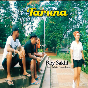 Dengarkan Taruna lagu dari Roy Saklil dengan lirik