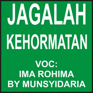 Dengarkan Jagalah Kehormatan lagu dari Ima Rohima By Munsyidaria dengan lirik
