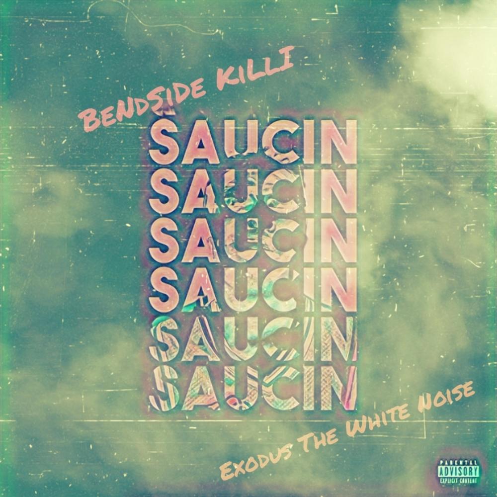 Saucin (feat. Exodus The White Noise) (Explicit)