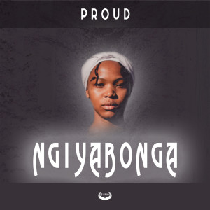 Proud的專輯Ngiyabonga