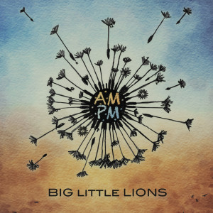 Big Little Lions的專輯AMPM