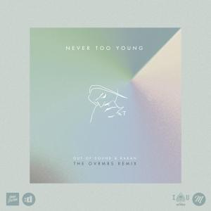 Out Of Sound的專輯Never Too Young (The OVRMRS Remix)