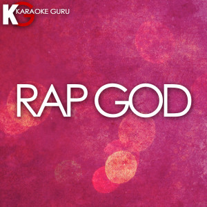收聽Karaoke Guru的Rap God (Originally by Eminem) [Karaoke]歌詞歌曲