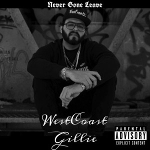 ดาวน์โหลดและฟังเพลง Never Gone Leave (Explicit) พร้อมเนื้อเพลงจาก WestCoast Gillie