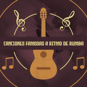 อัลบัม Canciones Famosas a Ritmo de Rumba ศิลปิน Varios Artistas