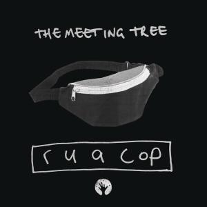 The Meeting Tree的專輯r u a cop