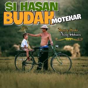Dongeng Sunda Si Hasan Budak Motekar dari Ncing Adnan