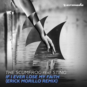 Dengarkan If I Ever Lose My Faith (Erick Morillo Gets Deep Mix) lagu dari The Scumfrog dengan lirik