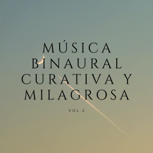 Album Música Binaural Curativa Y Milagrosa Vol.2 oleh Astro laboratorio binaural