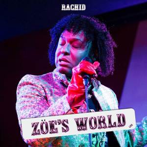 Rachid的專輯Zöe’s World (Live)