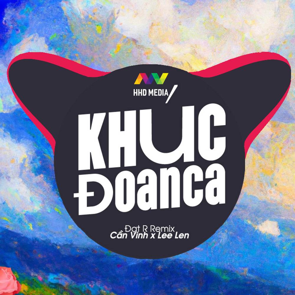 Khúc Đoan Ca (Đạt R Remix)