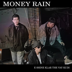 Listen to MONEY RAIN song with lyrics from ESHINE
