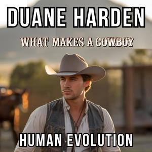 อัลบัม What Makes A Cowboy (Country Love Mix) ศิลปิน Duane Harden