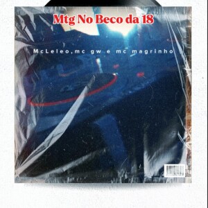Album Vai Aquecendo x No Beco da 18 (Explicit) from MC Leleo