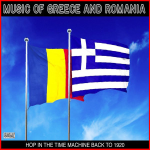 Album Music Of Greece And Romania - Hop In The Time Machine Back To 1920 from 