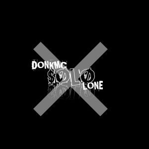 Dengarkan lagu Solo (Explicit) nyanyian Donkmc dengan lirik