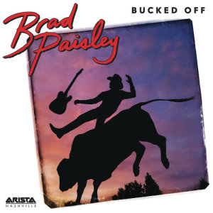 ดาวน์โหลดและฟังเพลง Bucked Off พร้อมเนื้อเพลงจาก Brad Paisley