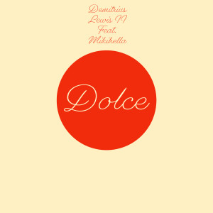 ดาวน์โหลดและฟังเพลง Dolce พร้อมเนื้อเพลงจาก Demitrius Lewis II