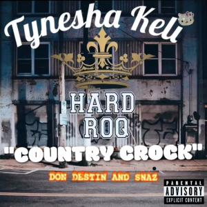 Tynisha Keli的專輯Country Crock (feat. Tynisha Keli, Don Destin & Snaz) (Explicit)
