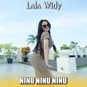Dengarkan Ninu Ninu Ninu lagu dari Lala Widy dengan lirik