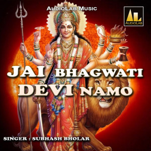 Dengarkan Jai Bhagawati Devi Namo lagu dari Subhash bholar dengan lirik