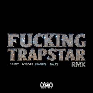 Naszy的專輯FUCKING TRAPSTAR (Remix)