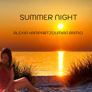 收聽Alèxia Hampartzoumian Ramió的Summer Night歌詞歌曲