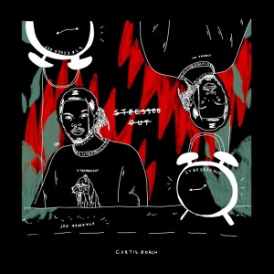 Dengarkan Stressed Out (Explicit) lagu dari Curtis Roach dengan lirik