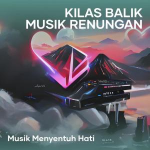 Album Kilas Balik Musik Renungan from Musik Menyentuh Hati