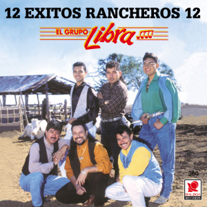 อัลบัม 12 Éxitos Rancheros ศิลปิน El Grupo Libra