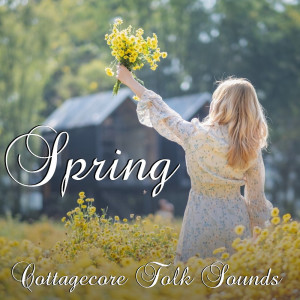 Album Spring Cottagecore Folk Sounds from Various Artists