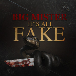 Listen to It's All Fake (Explicit) song with lyrics from Big Mister