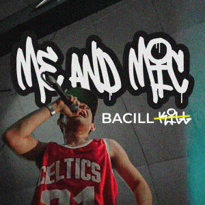 Dengarkan Me and Mic (Explicit) lagu dari Bacill dengan lirik