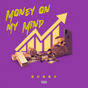 Album Money on My Mind (Explicit) from Bubba