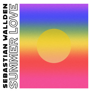 ดาวน์โหลดและฟังเพลง Summer Love พร้อมเนื้อเพลงจาก Sebastian Walldén