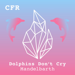 ดาวน์โหลดและฟังเพลง Dolphins Don' Cry (Extended Version) พร้อมเนื้อเพลงจาก Mandelbarth