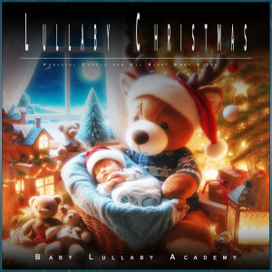 Lullaby Christmas: Peaceful Carols for All Night Baby Sleep dari Baby Lullaby