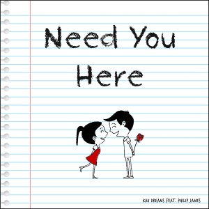 ดาวน์โหลดและฟังเพลง Need You Here (其他) พร้อมเนื้อเพลงจาก Kaii Dreams