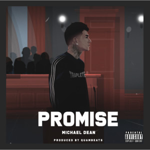Listen to Promise (Explicit) song with lyrics from Michael Dean