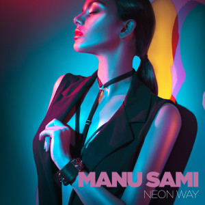 Manu Sami的专辑Neon Way