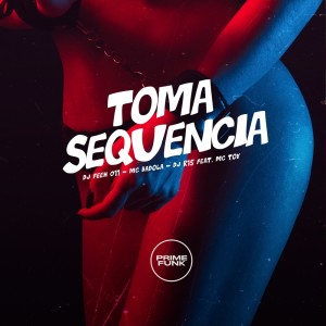 Listen to Toma Sequencia (Explicit) song with lyrics from DJ Feeh 011