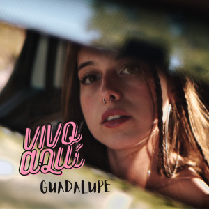 收聽Guadalupe的Vivo Aquí歌詞歌曲