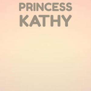 收聽Theh Schin的Princess Kathy歌詞歌曲