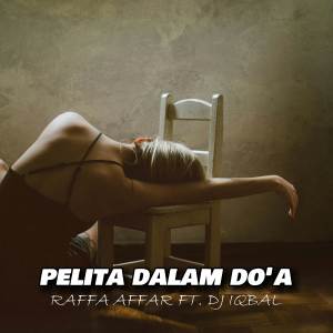 อัลบัม Pelita Dalam Do'a (Remix) ศิลปิน Raffa Affar