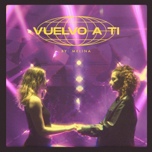 Listen to Vuelvo a Ti song with lyrics from Melina
