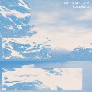 收聽Monday Club的Looking Up歌詞歌曲