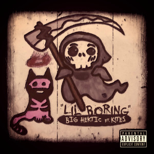 收聽Big Hektic的Lil Boring (Explicit)歌詞歌曲