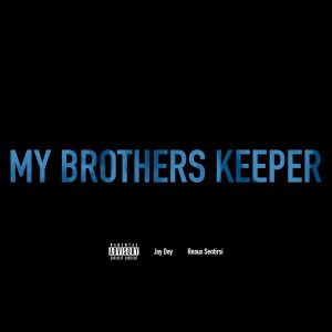 Album My Brothers Keeper (Explicit) from Jay Dey