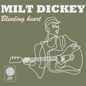 ดาวน์โหลดและฟังเพลง Bleeding Heart (其他) พร้อมเนื้อเพลงจาก Milt Dickey